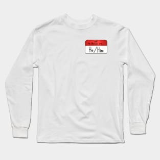 Hi my pronouns are- He/him Long Sleeve T-Shirt